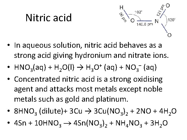 Nitric acid • In aqueous solution, nitric acid behaves as a strong acid giving