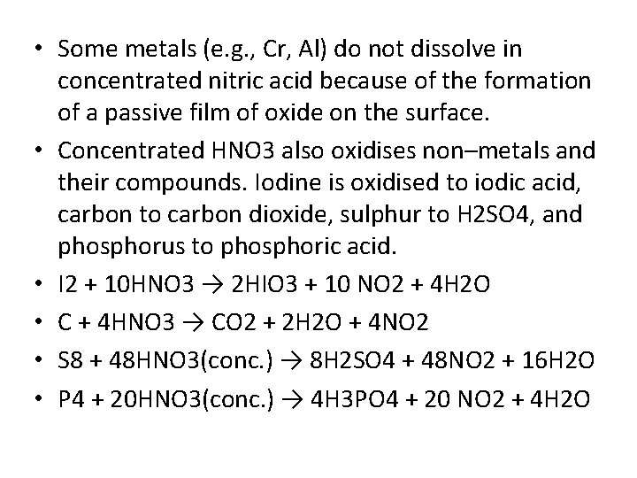  • Some metals (e. g. , Cr, Al) do not dissolve in concentrated