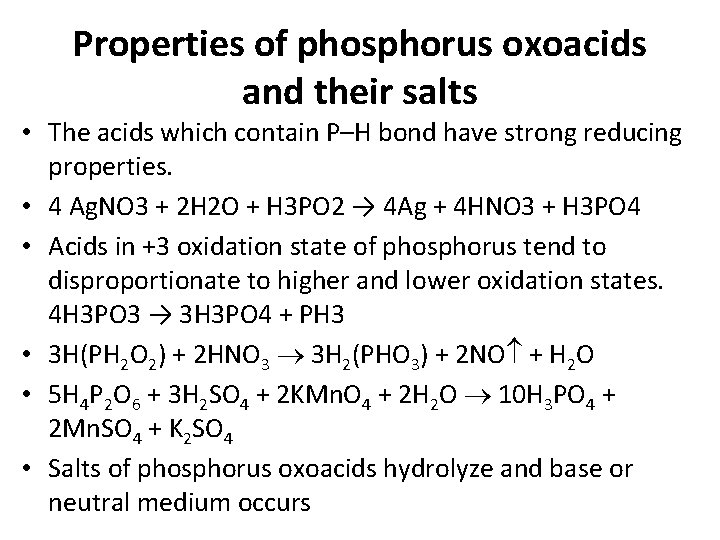 Properties of phosphorus oxoacids and their salts • The acids which contain P–H bond