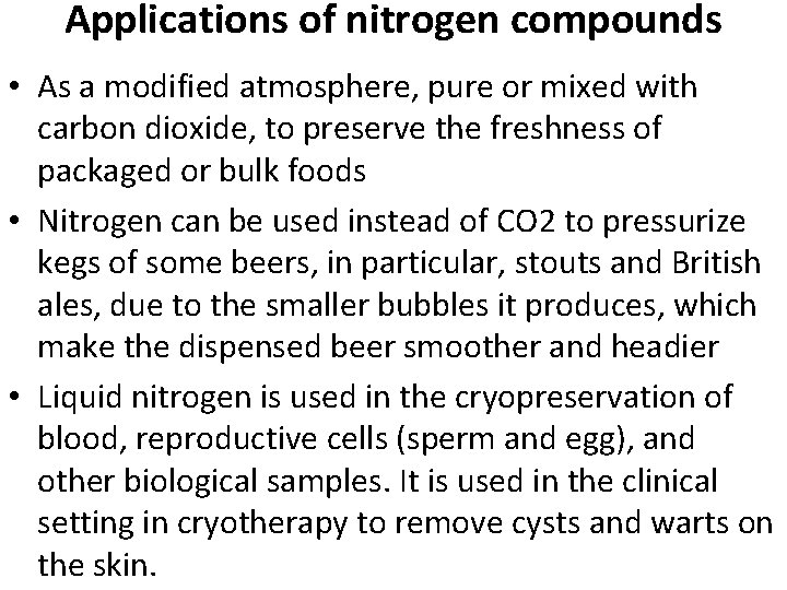 Applications of nitrogen compounds • As a modified atmosphere, pure or mixed with carbon