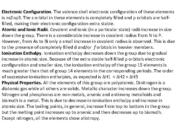 Electronic Configuration. The valence shell electronic configuration of these elements is ns 2 np