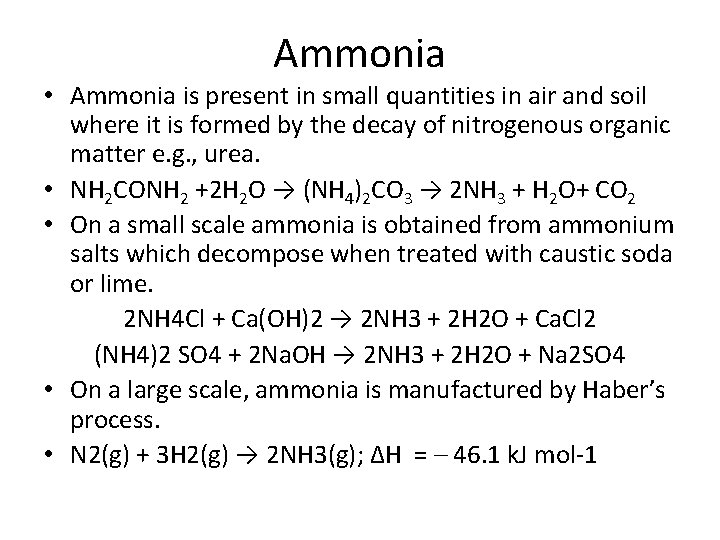 Ammonia • Ammonia is present in small quantities in air and soil where it