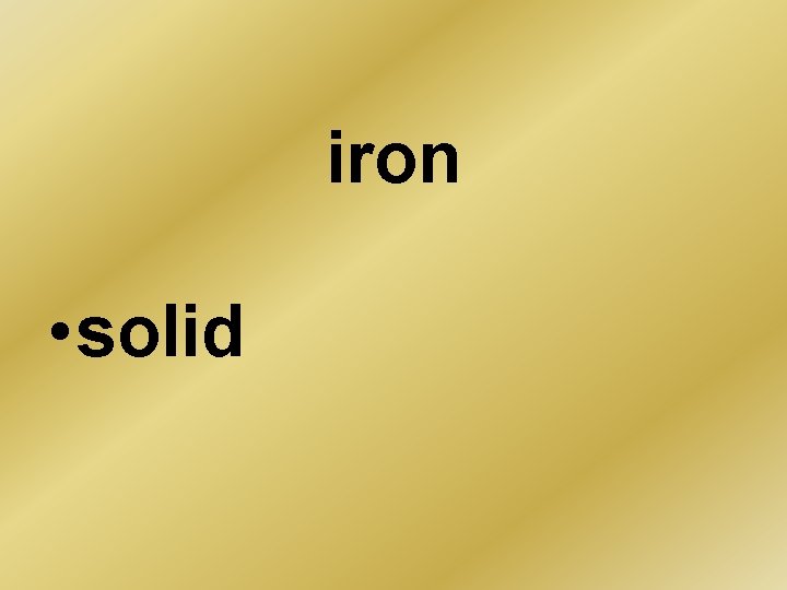 iron • solid 