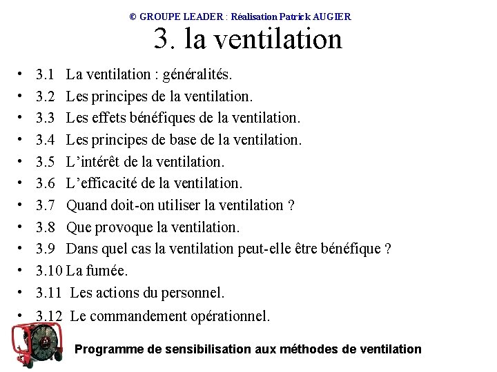 © GROUPE LEADER : Réalisation Patrick AUGIER 3. la ventilation • • • 3.