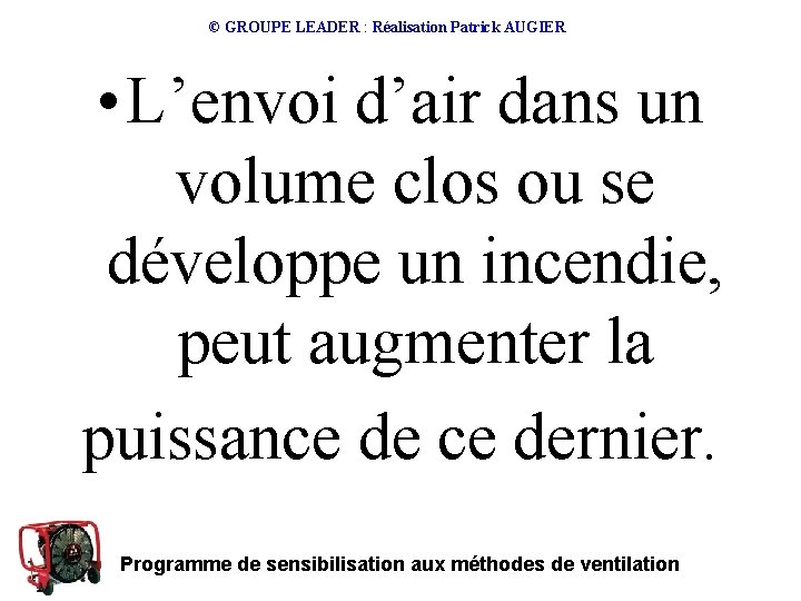 © GROUPE LEADER : Réalisation Patrick AUGIER • L’envoi d’air dans un volume clos