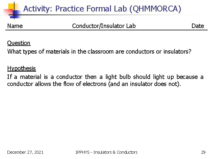 Activity: Practice Formal Lab (QHMMORCA) Name Conductor/Insulator Lab Date Question What types of materials