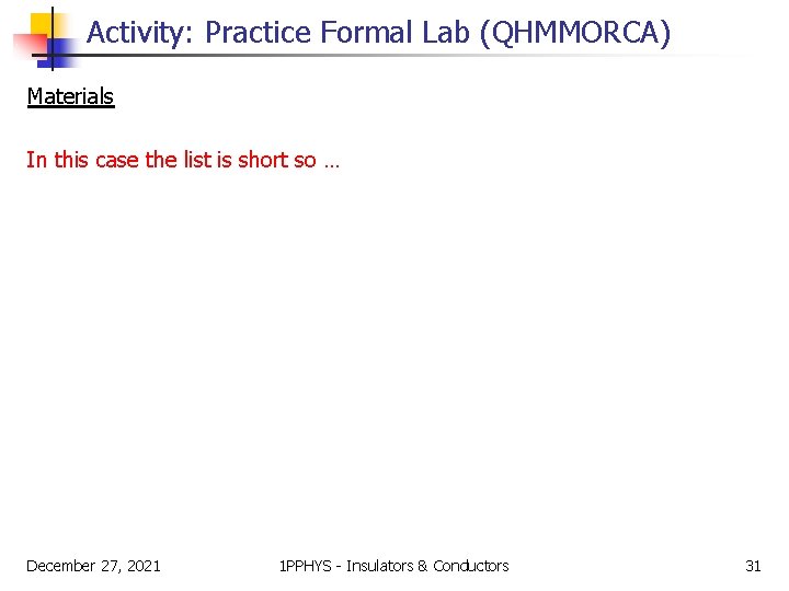 Activity: Practice Formal Lab (QHMMORCA) Materials In this case the list is short so