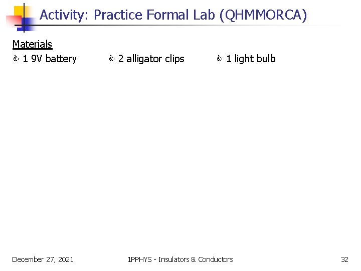 Activity: Practice Formal Lab (QHMMORCA) Materials 1 9 V battery December 27, 2021 2