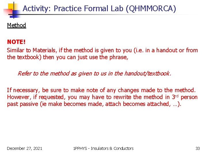 Activity: Practice Formal Lab (QHMMORCA) Method NOTE! Similar to Materials, if the method is