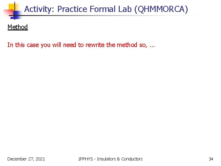 Activity: Practice Formal Lab (QHMMORCA) Method In this case you will need to rewrite