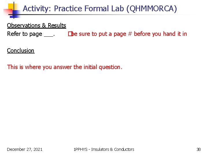 Activity: Practice Formal Lab (QHMMORCA) Observations & Results Refer to page ___. �be sure