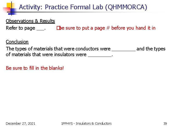 Activity: Practice Formal Lab (QHMMORCA) Observations & Results Refer to page ___. �be sure