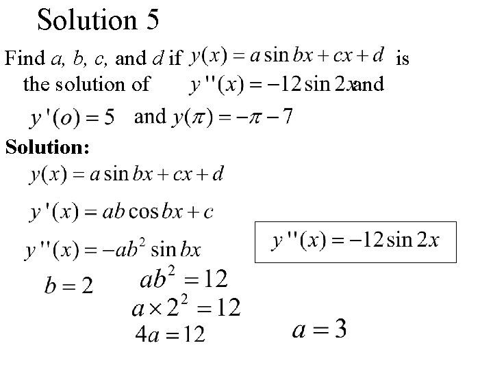 Solution 5 Find a, b, c, and d if the solution of Solution: is