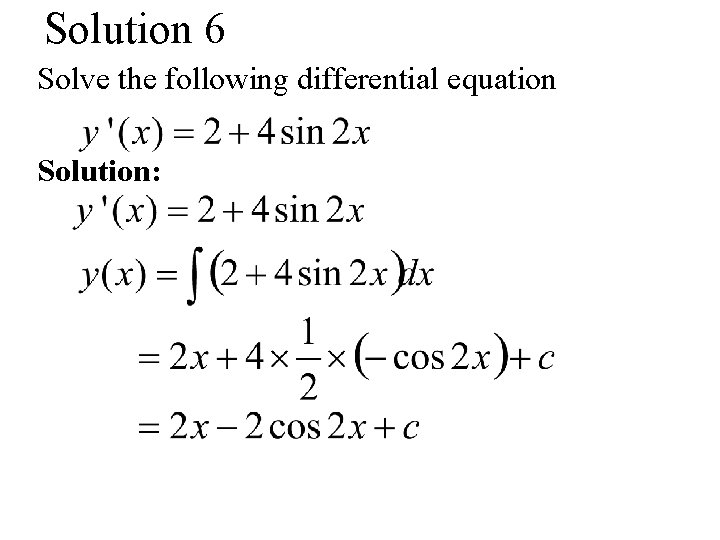 Solution 6 Solve the following differential equation Solution: 