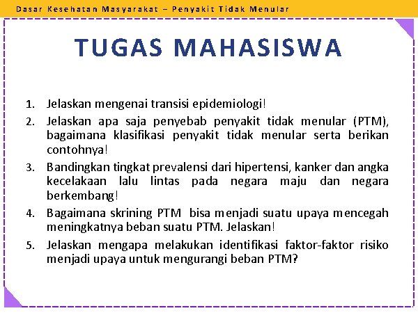 Dasar Kesehatan Masyarakat – Penyakit Tidak Menular TUGAS MAHASISWA 1. 2. 3. 4. 5.