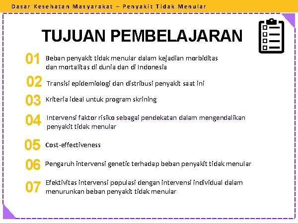 Dasar Kesehatan Masyarakat – Penyakit Tidak Menular TUJUAN PEMBELAJARAN penyakit tidak menular dalam kejadian