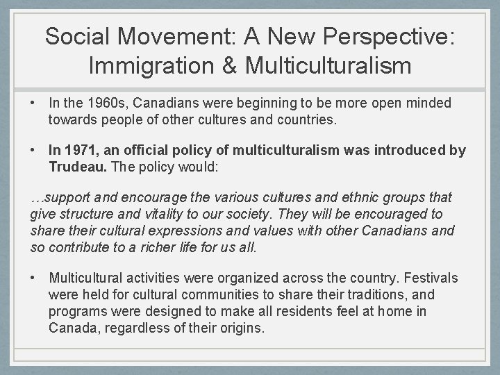 Social Movement: A New Perspective: Immigration & Multiculturalism • In the 1960 s, Canadians