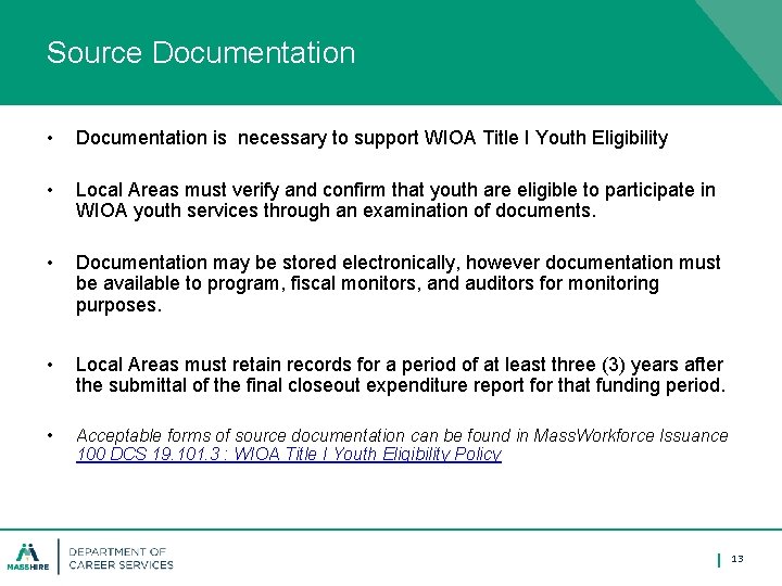 Source Documentation • Documentation is necessary to support WIOA Title I Youth Eligibility •