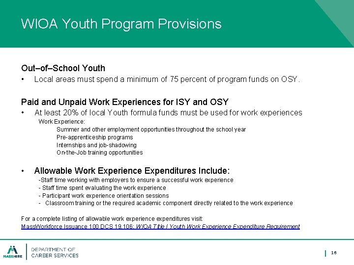 WIOA Youth Program Provisions Out–of–School Youth • Local areas must spend a minimum of