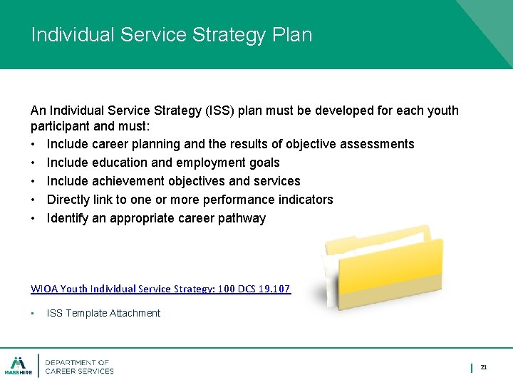 Individual Service Strategy Plan An Individual Service Strategy (ISS) plan must be developed for