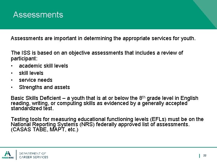 Assessments are important in determining the appropriate services for youth. The ISS is based