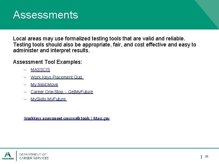 Assessments Local areas may use formalized testing tools that are valid and reliable. Testing