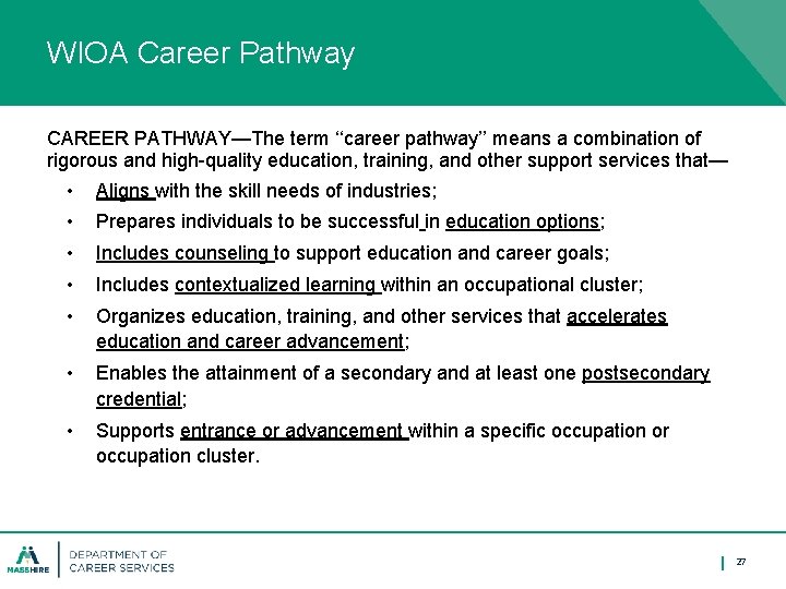 WIOA Career Pathway CAREER PATHWAY—The term ‘‘career pathway’’ means a combination of rigorous and