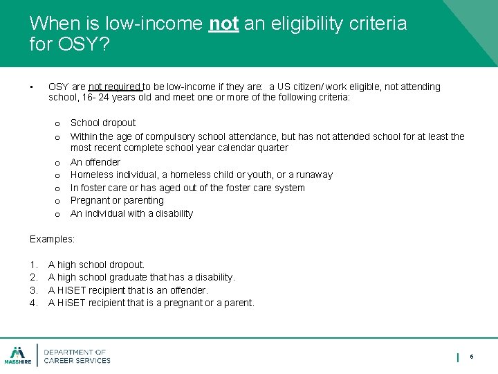 When is low-income not an eligibility criteria for OSY? • OSY are not required