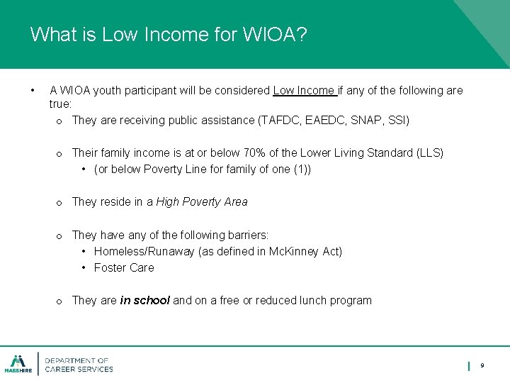 What is Low Income for WIOA? • A WIOA youth participant will be considered