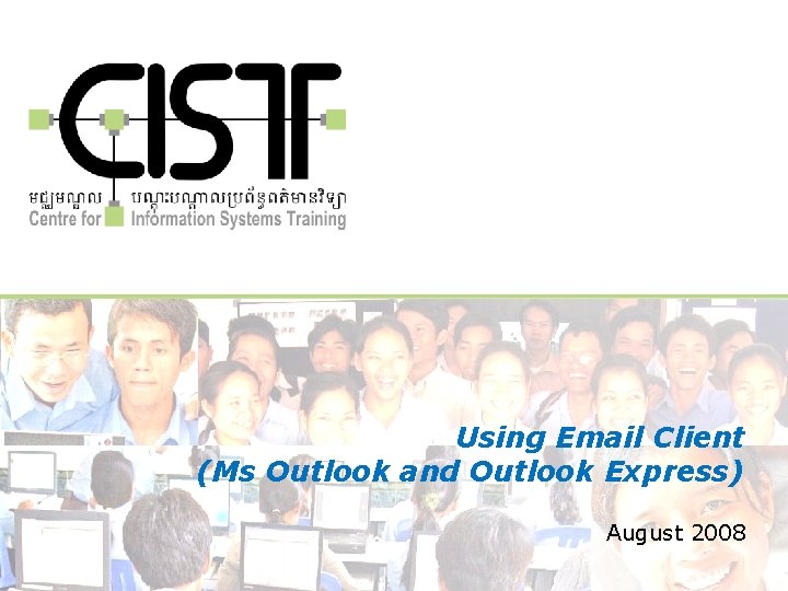 Using Email Client (Ms Outlook and Outlook Express) August 2008 