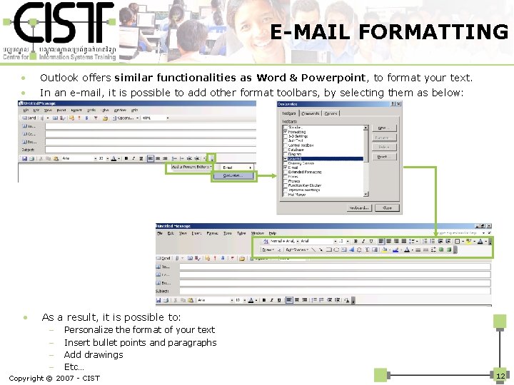 E-MAIL FORMATTING • Outlook offers similar functionalities as Word & Powerpoint, to format your