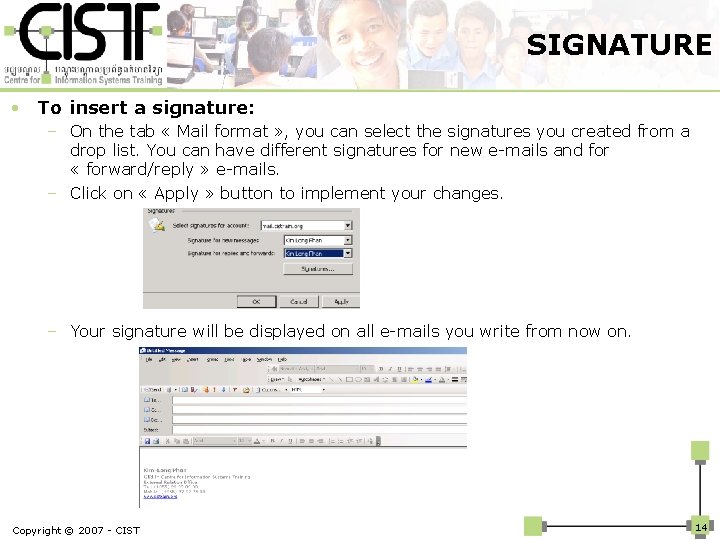 SIGNATURE • To insert a signature: – On the tab « Mail format »