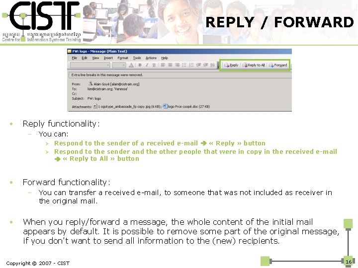 REPLY / FORWARD • Reply functionality: – You can: Ø Respond to the sender