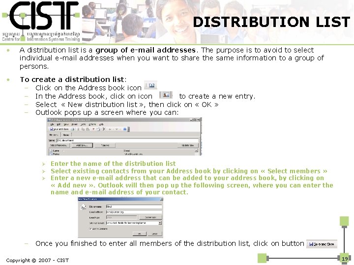 DISTRIBUTION LIST • A distribution list is a group of e-mail addresses. The purpose