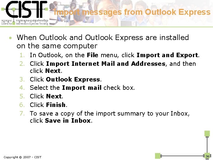 Import messages from Outlook Express • When Outlook and Outlook Express are installed on