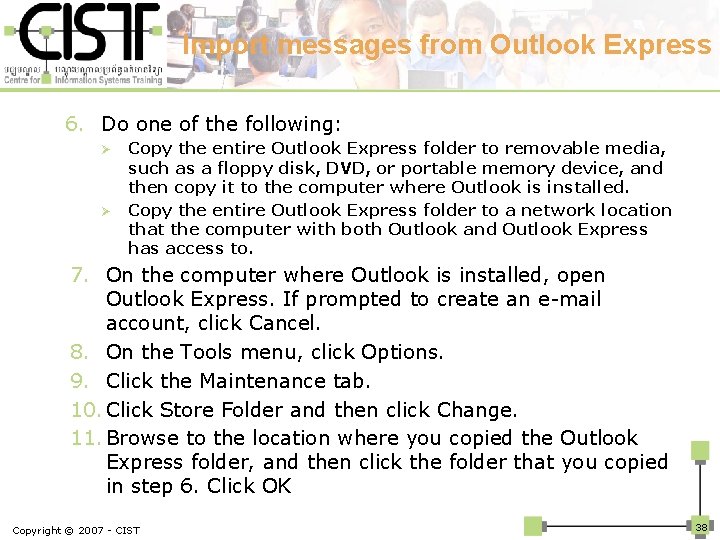 Import messages from Outlook Express 6. Do one of the following: Ø Ø Copy