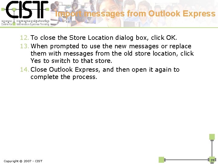 Import messages from Outlook Express 12. To close the Store Location dialog box, click