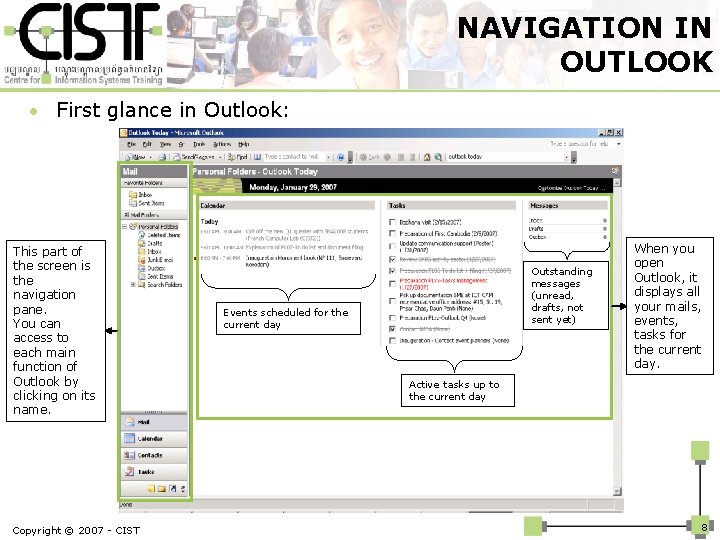 NAVIGATION IN OUTLOOK • First glance in Outlook: This part of the screen is