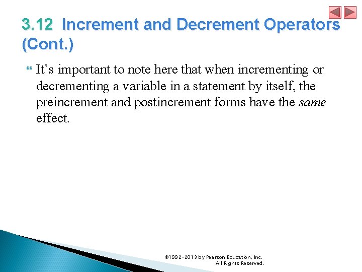3. 12 Increment and Decrement Operators (Cont. ) It’s important to note here that