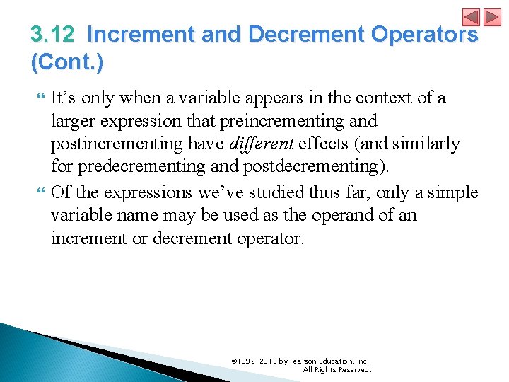 3. 12 Increment and Decrement Operators (Cont. ) It’s only when a variable appears