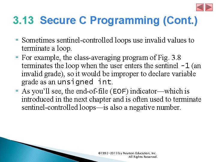 3. 13 Secure C Programming (Cont. ) Sometimes sentinel-controlled loops use invalid values to