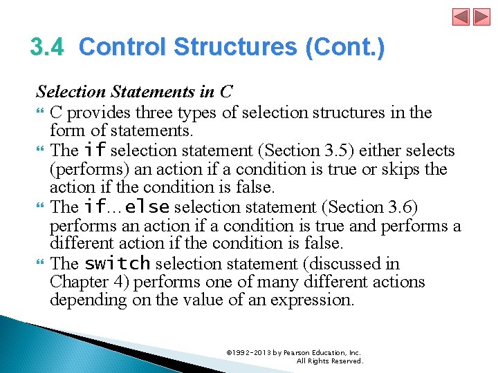 3. 4 Control Structures (Cont. ) Selection Statements in C C provides three types