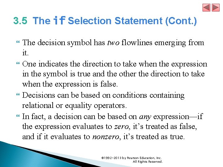 3. 5 The if Selection Statement (Cont. ) The decision symbol has two flowlines