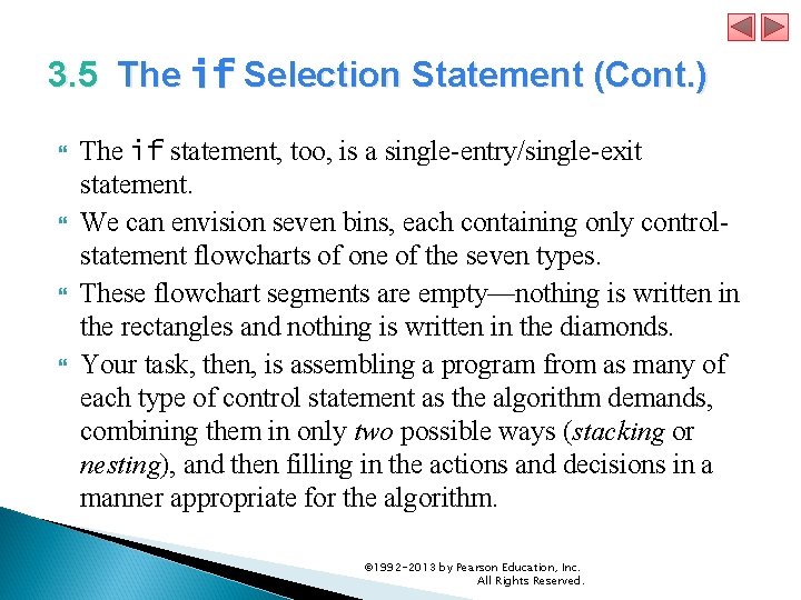 3. 5 The if Selection Statement (Cont. ) The if statement, too, is a