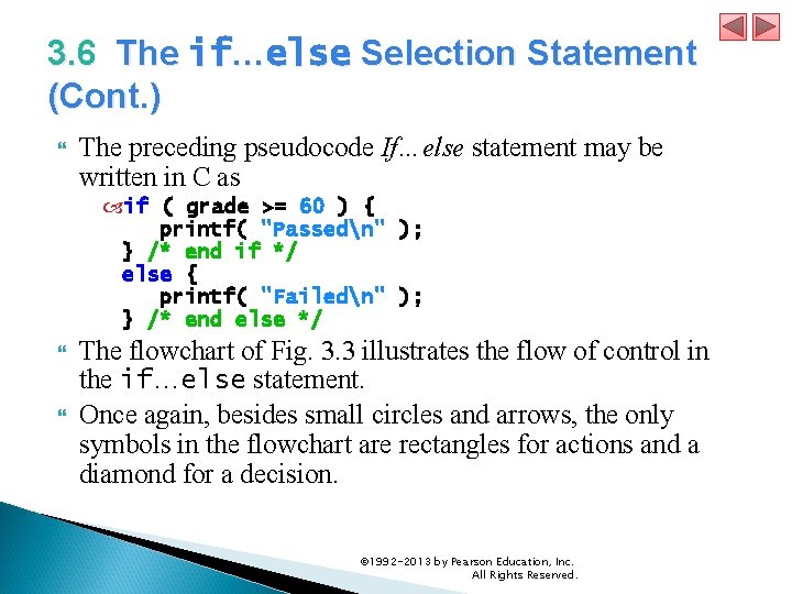 3. 6 The if…else Selection Statement (Cont. ) The preceding pseudocode If…else statement may