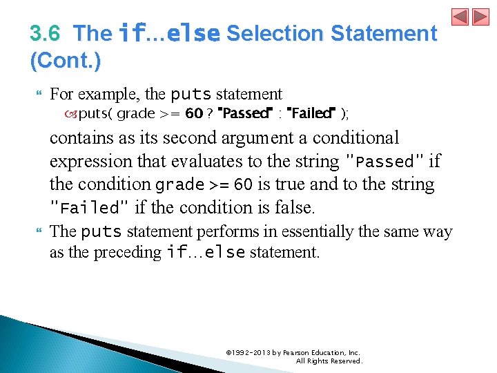 3. 6 The if…else Selection Statement (Cont. ) For example, the puts statement puts(