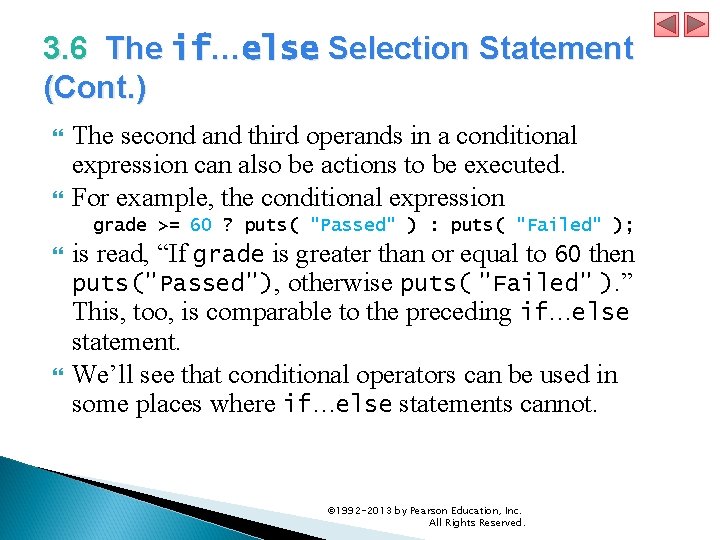 3. 6 The if…else Selection Statement (Cont. ) The second and third operands in