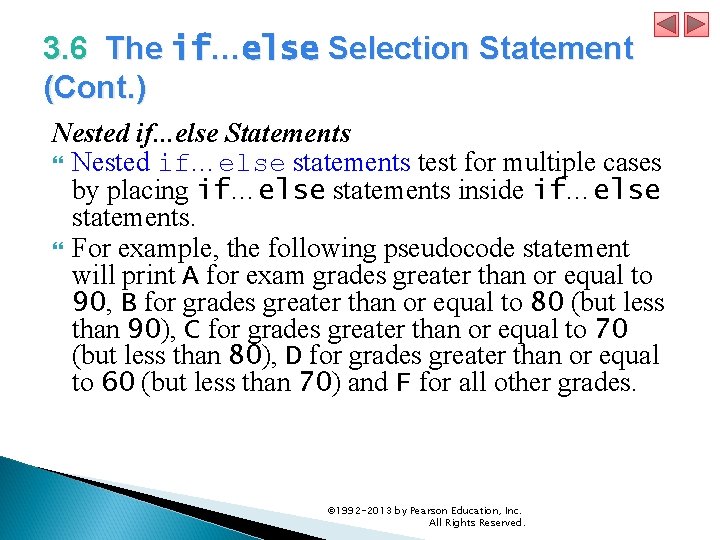3. 6 The if…else Selection Statement (Cont. ) Nested if. . . else Statements