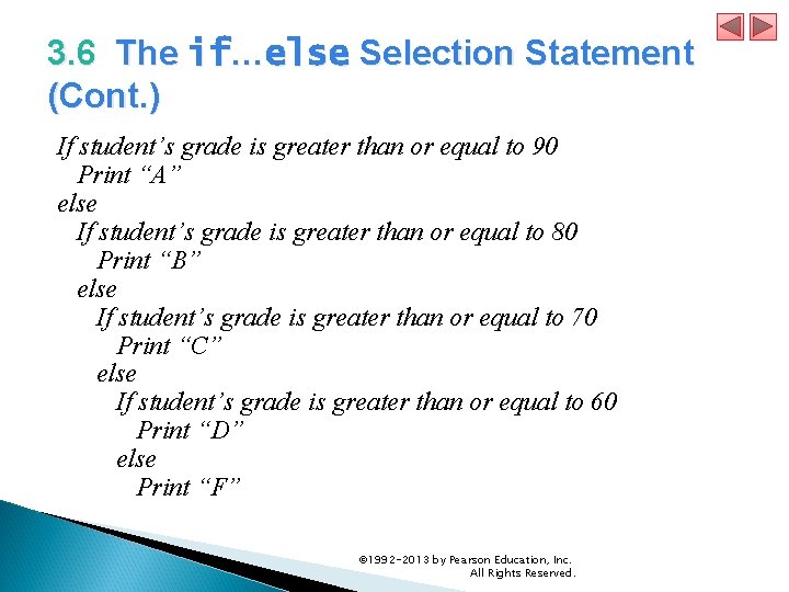 3. 6 The if…else Selection Statement (Cont. ) If student’s grade is greater than