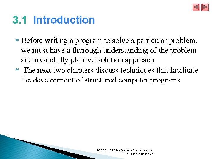 3. 1 Introduction Before writing a program to solve a particular problem, we must